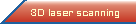 3D laser scanning